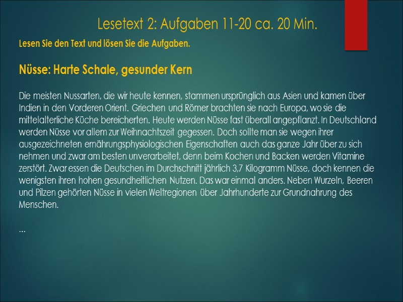 Lesetext 2: Aufgaben 11-20 ca. 20 Min. Lesen Sie den Text und lösen Sie